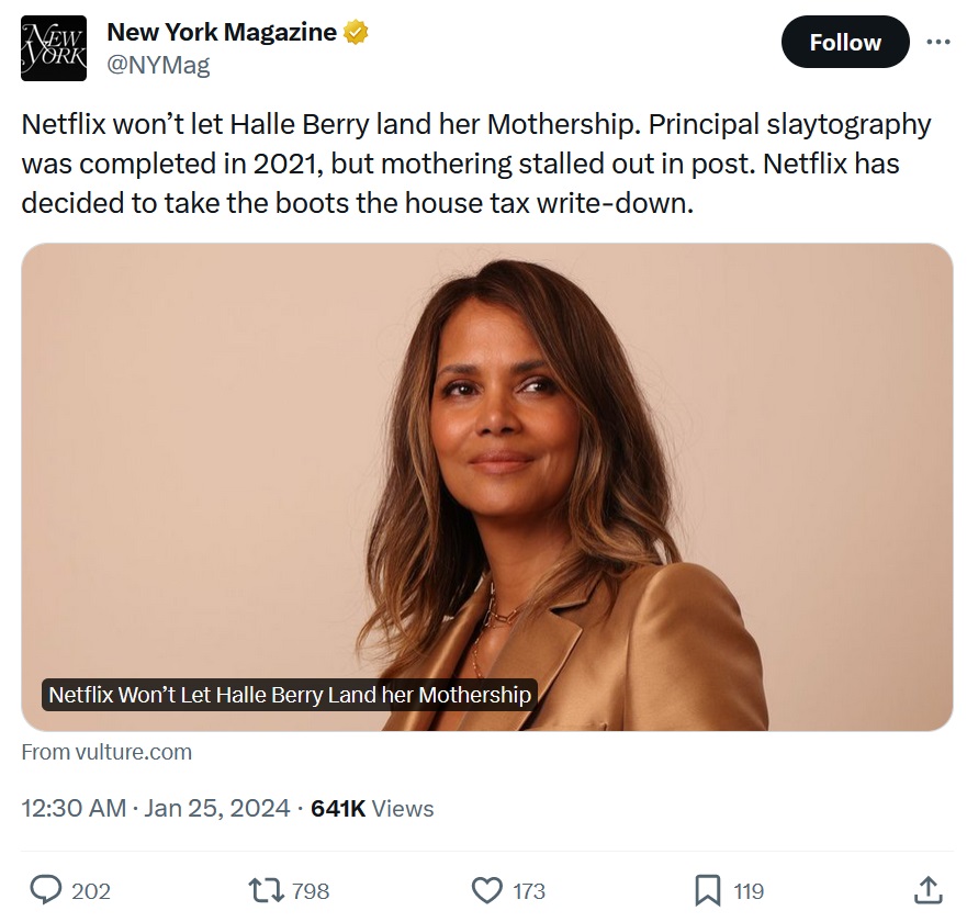 Netflix won’t let Halle Berry land her Mothership. Principal slaytography was completed in 2021, but mothering stalled out in post. Netflix has decided to take the boots the house tax write-down.