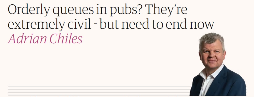 Orderly queues in pubs? They’re extremely civil - but need to end now