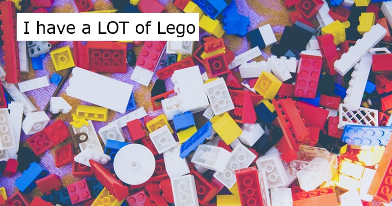I have a LOT of Lego