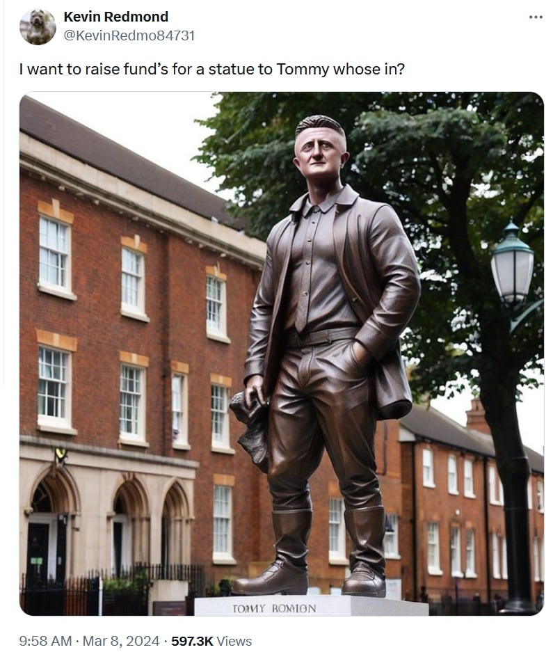 @KevinRedmo84731
I want to raise fund’s for a statue to Tommy whose in?
With a very bad AI generated statue that vaguely looks like TR, has the tie buttoned to the short and has odd letters on the plinth that seem to say Torny Roxylon