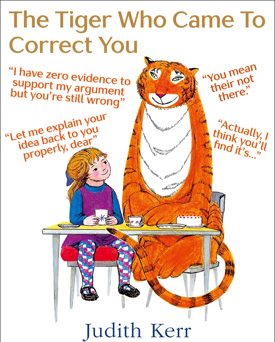 The Tiger Who Came to Correct You