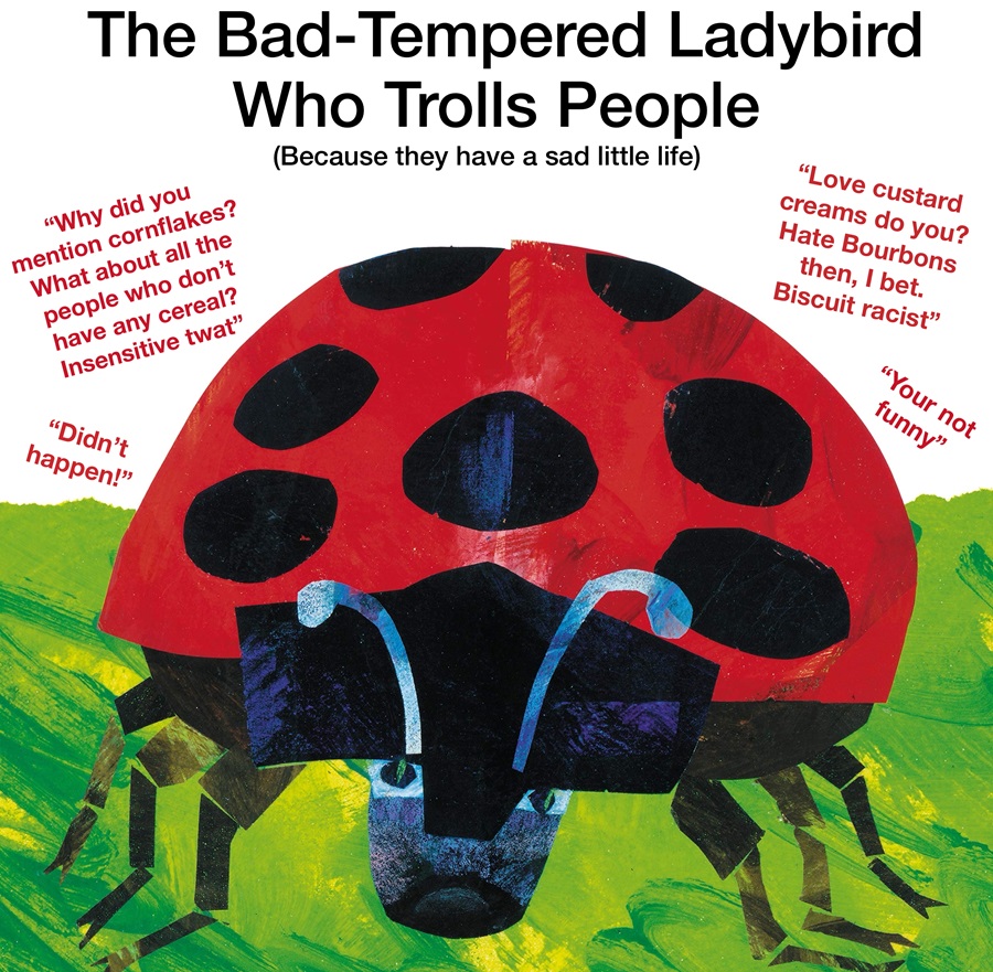 The bad-tempered ladybird who trolls people