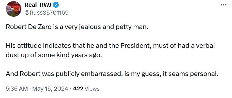 Robert De Zero is a very jealous and petty man.

His attitude Indicates that he and the President, must of had a verbal dust up of some kind years ago. 

And Robert was publicly embarrassed. is my guess, it seams personal.